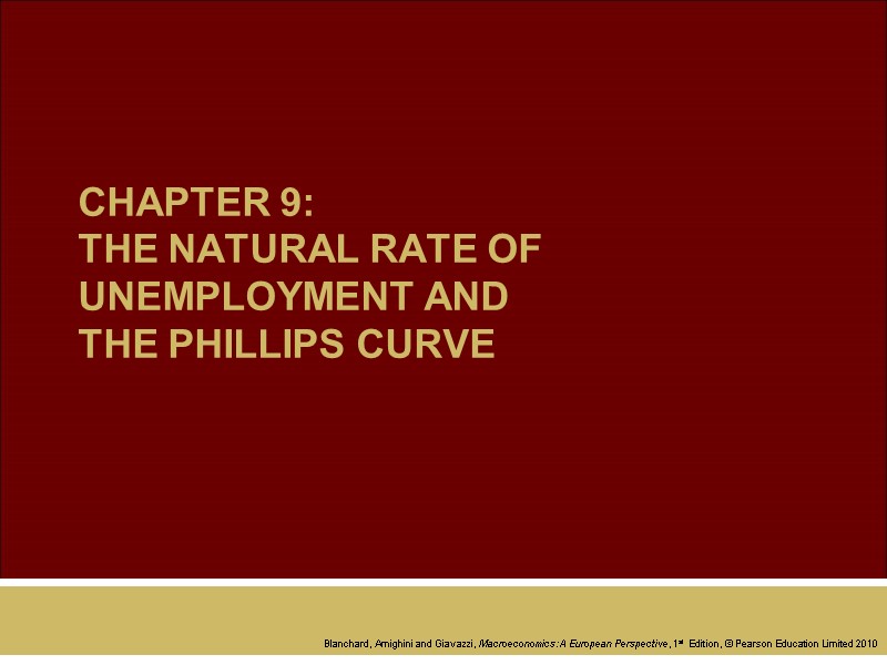 CHAPTER 9: THE NATURAL RATE OF UNEMPLOYMENT AND THE PHILLIPS CURVE